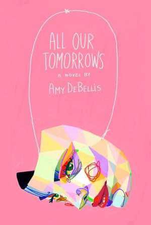 کتاب All Our Tomorrows (همه فرداهای ما) نسخه انگلیسی PDF | ایمی دبلیس