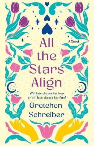 کتاب All the Stars Align (وقتی همه ستاره‌ها هم‌راستا می‌شوند) نسخه انگلیسی PDF | گرچن شرایبر