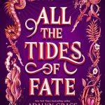 کتاب All the Tides of Fate (تمام جزر و مدهای سرنوشت) نسخه انگلیسی PDF | آدالین گریس