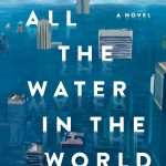 کتاب All the Water in the World (تمام آب‌های جهان) نسخه انگلیسی PDF | آیرین کفال