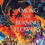 کتاب Among the Burning Flowers (در میان گل‌های سوزان) نسخه انگلیسی PDF | سامانتا شنون