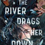 کتاب And the River Drags Her Down (و رودخانه او را با خود می‌برد) نسخه انگلیسی PDF | جیهیون یون