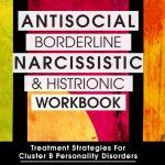 کتاب Antisocial, Borderline, Narcissistic and Histrionic Workbook (کاربرگ درمان اختلالات ضداجتماعی، مرزی، خودشیفته و نمایشی) نسخه انگلیسی PDF