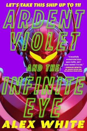 کتاب Ardent Violet and the Infinite (ویولت پرشور و بی‌نهایت) نسخه انگلیسی PDF | الکس وایت