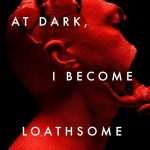 کتاب At Dark I Become Loathsome (در تاریکی منفور می‌شوم) نسخه انگلیسی PDF | اریک لاراکا