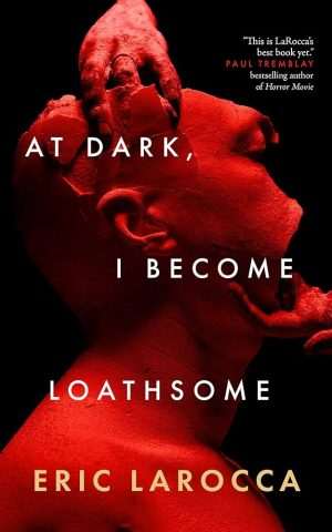 کتاب At Dark I Become Loathsome (در تاریکی منفور می‌شوم) نسخه انگلیسی PDF | اریک لاراکا
