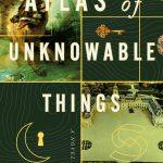کتاب Atlas of Unknowable Things (اطلس چیزهای ناشناختنی) نسخه انگلیسی PDF | مک‌کورمیک تمپلمن