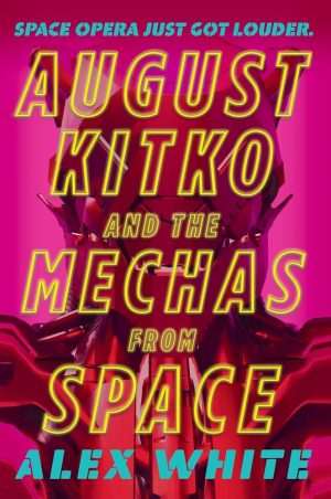 کتاب August Kitko and the Mechas from Space (آگوست کیتکو و مکاهای فضایی) نسخه انگلیسی PDF | الکس وایت
