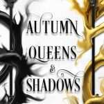 کتاب Autumn Queens: Shadows (ملکه‌های پاییز: سایه‌ها) نسخه انگلیسی PDF | وندی هایس