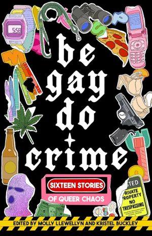 کتاب Be Gay, Do Crime (همجنسگرا باش، جرم انجام بده) نسخه انگلیسی PDF | مالی لوئلین