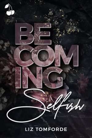 کتاب Becoming Selfish (خودخواه شدن) نسخه انگلیسی PDF | لیز تامفورد