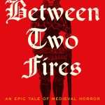 کتاب Between Two Fires (میان دو آتش) نسخه انگلیسی PDF | Christopher Buehlman