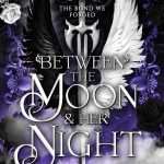 کتاب Between the Moon and Her Night (میان ماه و شب او) نسخه انگلیسی PDF | Jaclyn Kot (ژاکلین کات)