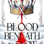 کتاب Blood Beneath the Snow (خون در زیر برف) نسخه انگلیسی PDF | Alexandra Kennington (الکساندرا کنینگتون)