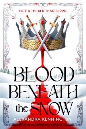 کتاب Blood Beneath the Snow (خون در زیر برف) نسخه انگلیسی PDF | Alexandra Kennington (الکساندرا کنینگتون)