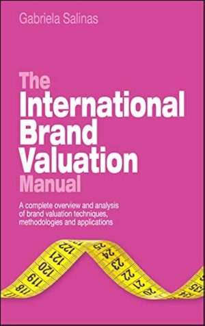 کتاب Brand Valuation: The International Brand Valuation Manual (ارزش‌گذاری برند: راهنمای بین‌المللی ارزش‌گذاری برند) نسخه انگلیسی PDF | گابریلا سالیناس