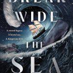 کتاب Break Wide the Sea (دریا را بشکاف) نسخه انگلیسی PDF | Sara Holland