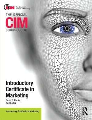 کتاب CIM Coursebook: Introductory Certificate in Marketing (کتاب دوره CIM: گواهینامه مقدماتی بازاریابی) نسخه انگلیسی PDF | دیوید هریس | نیل باتن