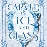 کتاب Carved in Ice and Glass (تراشیده در یخ و شیشه) نسخه انگلیسی PDF | R. L. Perez (آر. ال. پرز)