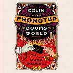 کتاب Colin Gets Promoted and Dooms Them All (کالین ترفیع می‌گیرد و همه را به نابودی می‌کشاند) نسخه انگلیسی PDF | مارک وادل