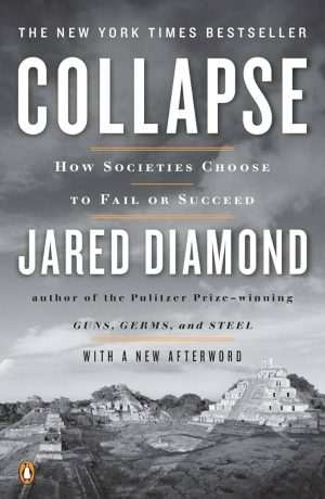 کتاب Collapse: How Societies Choose to Fail or Succeed (فروپاشی: چگونه جوامع شکست یا موفقیت را انتخاب می‌کنند) نسخه انگلیسی PDF | جرد دایموند