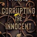 کتاب Corrupting the Innocent (فاسد کردن بی‌گناهان) نسخه انگلیسی PDF | P. Rayne (پی. رین)
