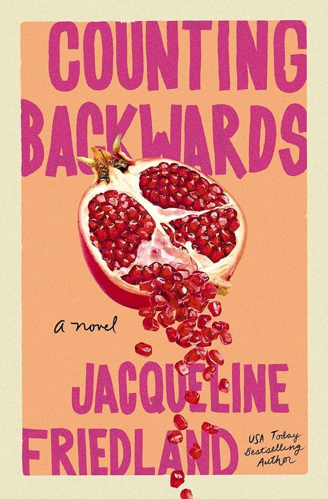 کتاب Counting Backwards (شمارش معکوس) نسخه انگلیسی PDF | Jacqueline Friedland (ژاکلین فریدلند) کتاب Counting Backwards (شمارش معکوس) نسخه انگلیسی PDF | Jacqueline Friedland (ژاکلین فریدلند)