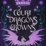 کتاب Court of Dragons and Crowns (دربار اژدهایان و تاج‌ها) نسخه انگلیسی PDF | جی. بیلی