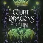 کتاب Court of Dragons and Ruin (دربار اژدهایان و ویرانی) نسخه انگلیسی PDF | جی. بیلی