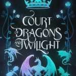 کتاب Court of Dragons and Twilight (دربار اژدهایان و گرگ‌ومیش) نسخه انگلیسی PDF | جی. بیلی