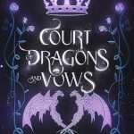 کتاب Court of Dragons and Vows (دربار اژدهایان و پیمان‌ها) نسخه انگلیسی PDF | جی. بیلی