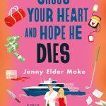 کتاب Cross Your Heart and Hope He Dies (دست روی قلبت بگذار و امیدوار باش او بمیرد) نسخه انگلیسی PDF | Jenny Elder Moke