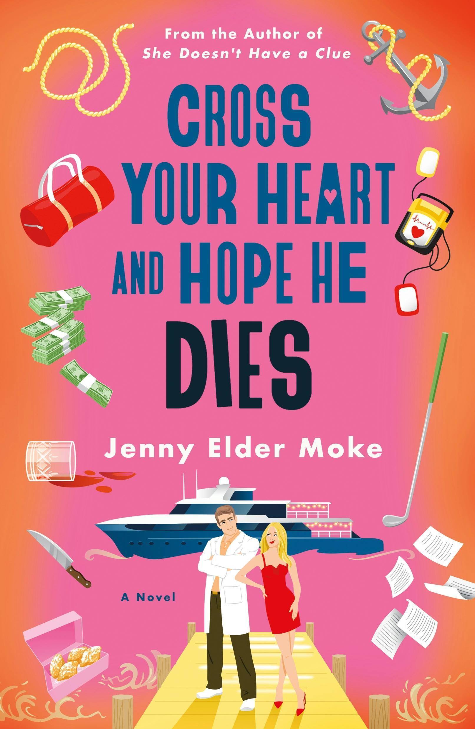کتاب Cross Your Heart and Hope He Dies (دست روی قلبت بگذار و امیدوار باش او بمیرد) نسخه انگلیسی PDF | Jenny Elder Moke کتاب Cross Your Heart and Hope He Dies (دست روی قلبت بگذار و امیدوار باش او بمیرد) نسخه انگلیسی PDF | Jenny Elder Moke