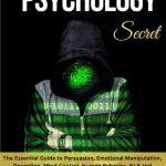 کتاب Dark Psychology Secret: The Essential Guide to Persuasion and Emotional Manipulation (راز روانشناسی تاریک: راهنمای ضروری متقاعدسازی و دستکاری عاطفی) نسخه انگلیسی PDF
