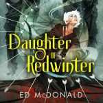 کتاب Daughter of Redwinter (دختر ردوینتر) نسخه انگلیسی PDF | Ed McDonald (اد مک‌دونالد)
