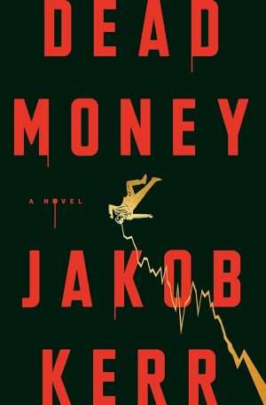 کتاب Dead Money (پول مرده) نسخه انگلیسی PDF | Jakob Kerr (جیکوب کر)