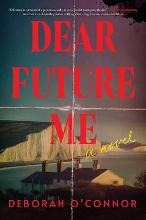 کتاب Dear Future Me (آینده عزیزم) نسخه انگلیسی PDF | دبورا اوکانر