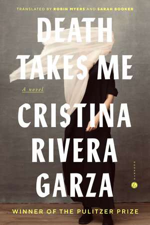 کتاب Death Takes Me (مرگ مرا می‌برد) نسخه انگلیسی PDF | Cristina Rivera Garza (کریستینا ریورا گارزا)