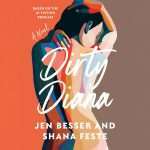 کتاب Dirty Diana (دیانای بی‌پروا) نسخه انگلیسی PDF | Jen Besser, Shana Feste (جن بسر، شانا فسته)