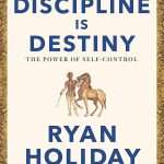 کتاب Discipline Is Destiny (انضباط سرنوشت است) نسخه انگلیسی PDF | رایان هالیدی