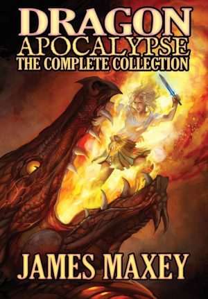 کتاب Dragon Apocalypse: The Complete Collection (مجموعه کامل آخرالزمان اژدها) نسخه انگلیسی PDF | James Maxey
