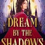 کتاب Dream by the Shadows (رؤیا در سایه‌ها) نسخه انگلیسی PDF | Logan Karlie (لوگان کارلی)