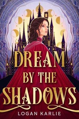 کتاب Dream by the Shadows (رؤیا در سایه‌ها) نسخه انگلیسی PDF | Logan Karlie (لوگان کارلی)