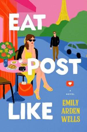 کتاب Eat Post Like (بخور، پست بگذار، لایک بگیر) نسخه انگلیسی PDF | امیلی آردن ولز
