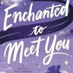 کتاب Enchanted to Meet You (از آشنایی با تو افسون شدم) نسخه انگلیسی PDF | کارا استاوت
