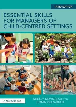 کتاب Essential Skills for Managers of Children's Services (مهارت‌های ضروری برای مدیران خدمات کودکان) نسخه انگلیسی PDF | Emma Isles-Buck and Shelly Newstead