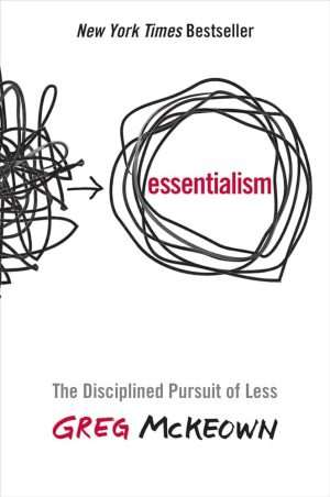 کتاب Essentialism: The Disciplined Pursuit of Less (اصل‌گرایی: جستجوی منظم برای کمتر) نسخه انگلیسی PDF | گرگ مک‌کیون