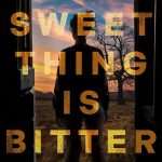 کتاب Every Sweet Thing Is Bitter (هر چیز شیرینی تلخ است) نسخه انگلیسی PDF | سامانتا کروسون