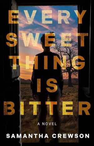 کتاب Every Sweet Thing Is Bitter (هر چیز شیرینی تلخ است) نسخه انگلیسی PDF | سامانتا کروسون