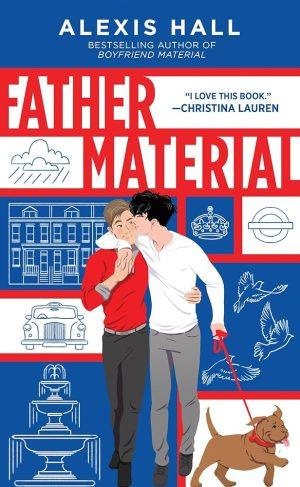 کتاب Father Material (ماده پدر) نسخه انگلیسی PDF | Alexis Hall